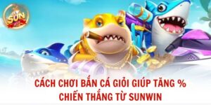 cách chơi bắn cá giỏi