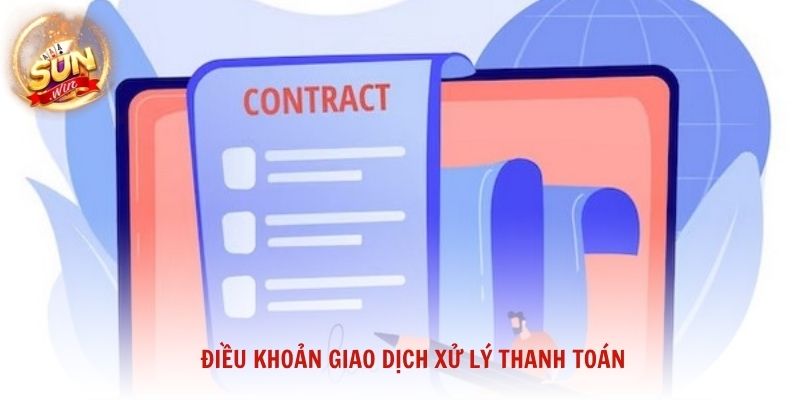 Điều khoản giao dịch xử lý thanh toán và xác minh tài chính