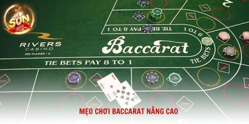 Mẹo chơi Baccarat nâng cao dành cho người muốn tối ưu tỷ lệ thắng